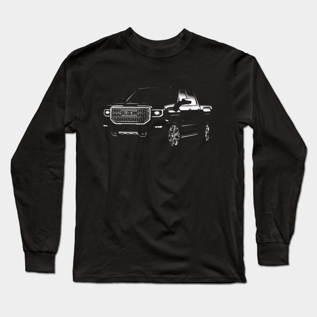 gmc, gmc truck, gmc Sierra Denali Gmc Truck Long Sleeve TShirt TeePublic